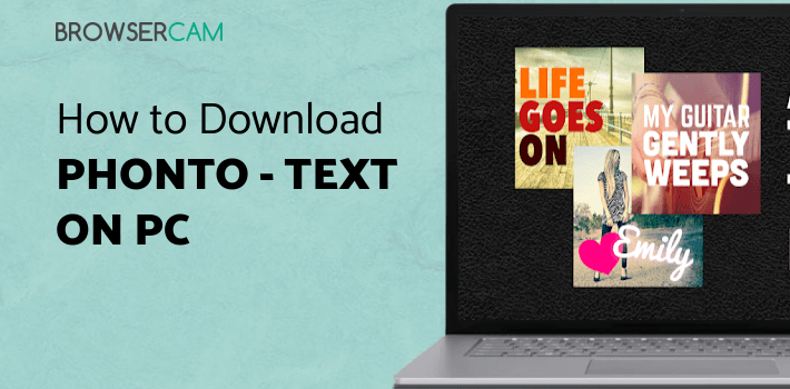 Phonto Text on Photos for PC How to Install on Windows PC Mac