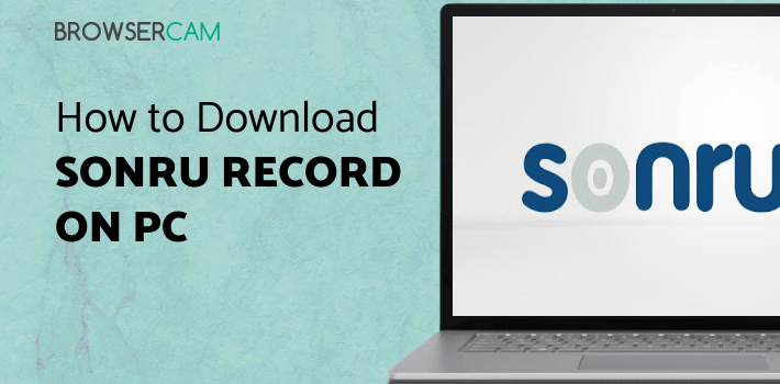 Sonru Record for PC - How to Install on Windows PC, Mac
