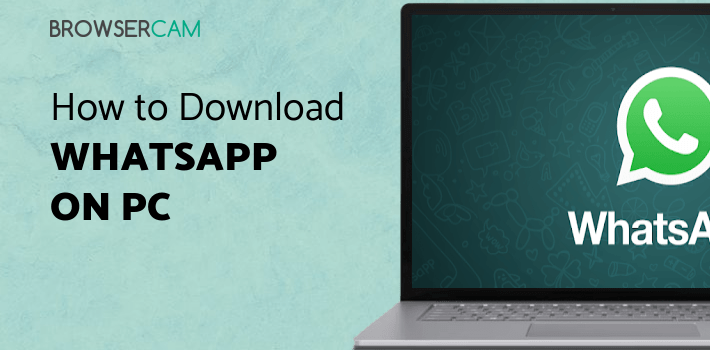 WhatsApp Messenger for PC - How to Install on Windows PC, Mac