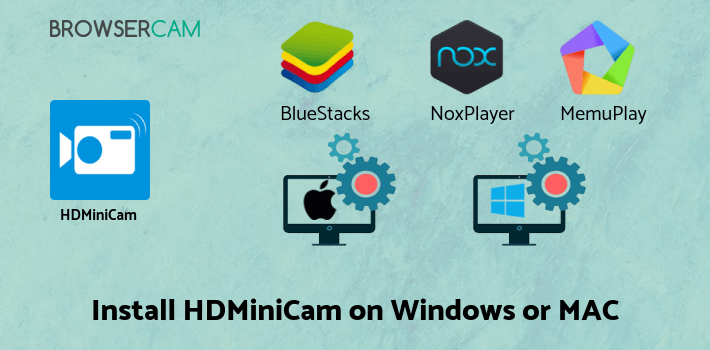 HDMiniCam for PC How to Install on Windows PC Mac